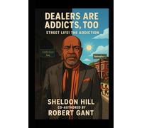 Dealers Are Addicts, Too: Street Life! The Addiction