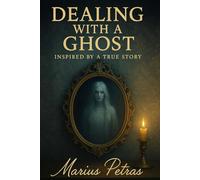 Dealing with a ghost: Inspired by a true story