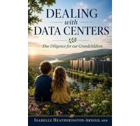 DEALING WITH DATA CENTERS: Due Diligence for Our Grandchildren
