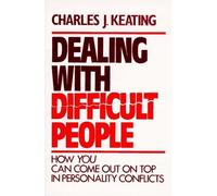 Dealing with Difficult People by Charles J Keating (1984-05-01)