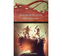 Dealing with Lilith: Spirit of Dispossession: Strategies for the Threshold #10