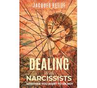 Dealing with Narcissists: Whether You Want to or Not (The Calm Under Pressure Series)