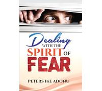 Dealing with The Spirit of Fear