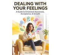 Dealing with Your Feelings Today: How to Heal Overthinking, Emotional Chaos, and Self-Sabotage