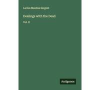 Dealings with the Dead: Vol. II