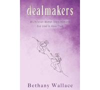 Dealmakers: 20 Christian women share moments God used to move them