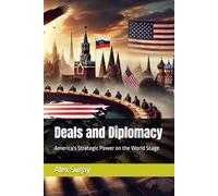 Deals and Diplomacy: America's Strategic Power on the World Stage