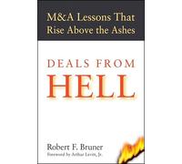Deals from Hell - M&A Lessons that Rise Above the Ashes