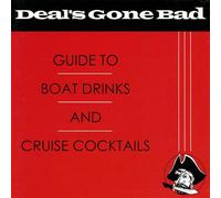 Deals Gone Bad - Guide to Boat Drinks & Cruise Cocktails