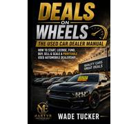 Deals on Wheels: The Used Car Dealer Manual