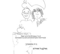 Dean and the Dinosaur Hunt Chickee's Curlers and Grampie's Hammock: 3 books in 1