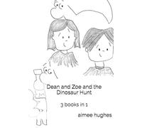 Dean and Zoe and the Dinosaur Hunt: 3 books in 1
