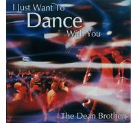 Dean Brothers - I Just Want to Dance With You [UK Import]