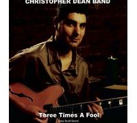 Dean,Christopher Band - Three Times a Fool