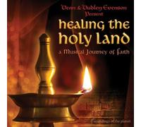 Dean Evenson - Healing the Holy Land: A Musical Journey of Faith