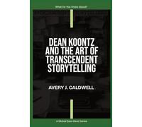 Dean Koontz And The Art Of Transcendent Storytelling