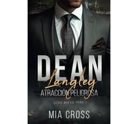 Dean Langley. Atracción Peligrosa (Serie Nueva york - Libro 1): Romance de oficina - Enemies to lovers - Romance de abogados