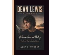 DEAN LEWIS: Between Pain and Poetry The Voice That Broke the Silence