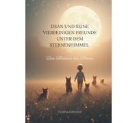 Dean und seine vierbeinigen Freunde unter dem Sternenhimmel: Das Flüstern der Sterne