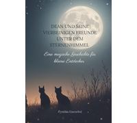 Dean und seine vierbeinigen Freunde unter dem Sternenhimmel: Eine magische Geschichte für kleine Entdecker