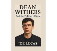DEAN WITHERS: And the Politics of Now