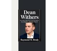 DEAN WITHERS: “The Political Rebel Who Turned Viral Debates into a Movement - Shaping the Future of Political Activism”