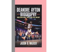 DEANDRE AYTON - BIOGRAPHY: Bigger Than the Game-A Story of Height, Hype, and Heart