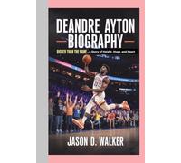 DEANDRE AYTON - BIOGRAPHY: Bigger Than the Game-A Story of Height, Hype, and Heart