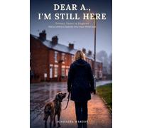 Dear A., I'm Still Here: Twenty Years in England, Told in Letters to Someone Who Never Wrote Back