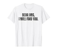 Dear Abs I Will Find You Funny Fitness Workout Camiseta