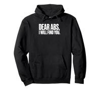 Dear Abs I Will Find You - Motivación Keto Sudadera con Capucha