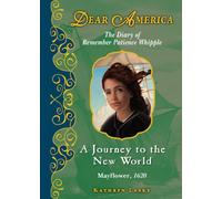 Dear America: A Journey to the New World: The Diary of Remember Patience Whipple, Mayflower, 1620