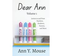 Dear Ann Volume 1: Letters to and from Teachers, Students, Parents, and More