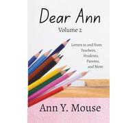 Dear Ann Volume 2: Letters to and from Teachers, Students, Parents, and More