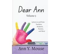 Dear Ann Volume 3: Letters to and from Teachers, Students, Parents, and More