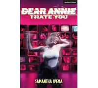 Dear Annie, I Hate You (Modern Plays)
