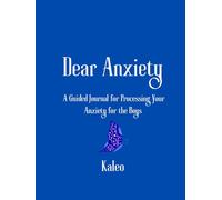 Dear Anxiety: A Guided Journal for Processing You Anxiety for the Boys
