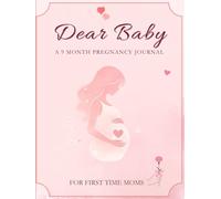 Dear Baby: A 9 Month Pregnancy Journal for First Time Moms | Guided Memory Book to Write Letters, Capture Moments & Cherish Your Baby Journey