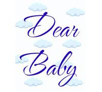 Dear Baby: Keepsake Memory Book & Color-Themed Milestone Journal for Newborn Baby Boys and Girls for Expecting Parents (White, 96 pages): From Tiny Kicks To Big Love