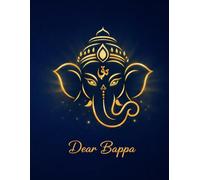 Dear Bappa Journal: Ganesh Ji Career & Money Manifestation Journal for Job Success, Financial Abundance & Removing Obstacles (5-Minute Daily Prayer & Gratitude Writing)
