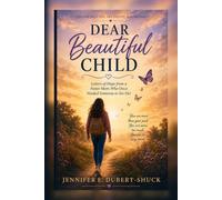 Dear Beautiful Child: Letters of Hope from a Foster Mom Who Once Needed Someone to See Her