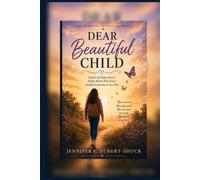 Dear Beautiful Child: Letters of Hope from a Foster Mom Who Once Needed Someone to See Her