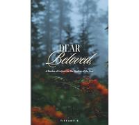 Dear Beloved,: A Garden of Letters for the Healing of the Soul