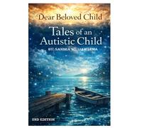 DEAR BELOVED CHILD: TALES OF AN AUTISTIC CHILD