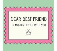 Dear Best Friend: Memories of Life With You