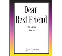 Dear Best Friend: Our Shared Journal
