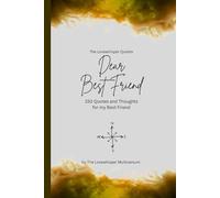 Dear Best Friend, to the best friend in the world: 150 Quotes and Thoughts for the best friend, gift book, yellow (Quotes for Someone Special englisch)