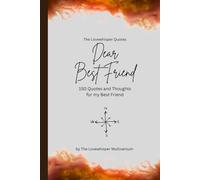 Dear Best Friend, to the best friend in the world: 150 Quotes and Thoughts for the best friend, gift book, orange (Quotes for Someone Special englisch)