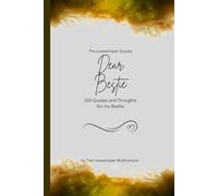 Dear Bestie, to the best Bestie in the world: 150 Quotes and Thoughts for the best Bestie, gift book, yellow (Quotes for Someone Special englisch)