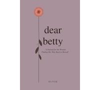 Dear Betty: A Journal for the Woman Finding Her Way Back to Herself